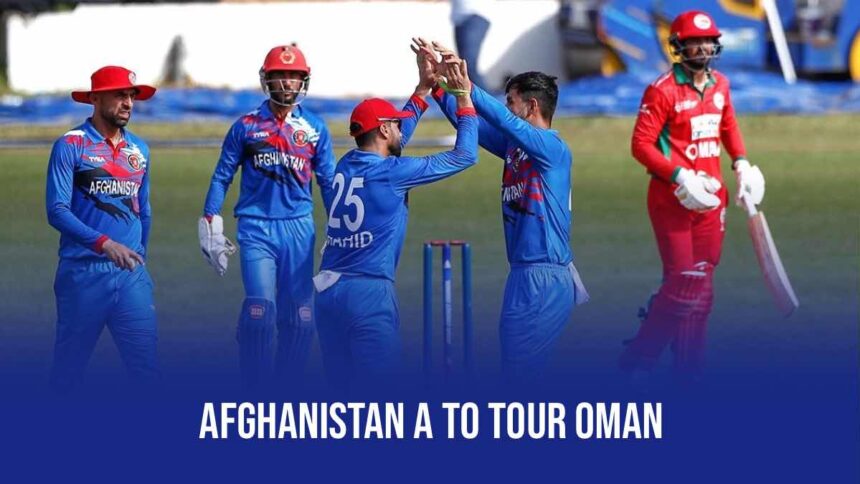 Afghanistan A to tour Oman for two-match ODI and five-match T20I series in October